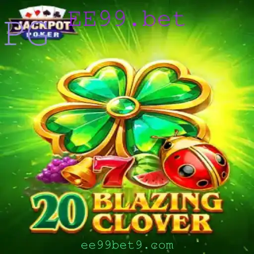 Explorando o Mundo de 20BlazingClover: Um Jogo Inovador em EE99.bet