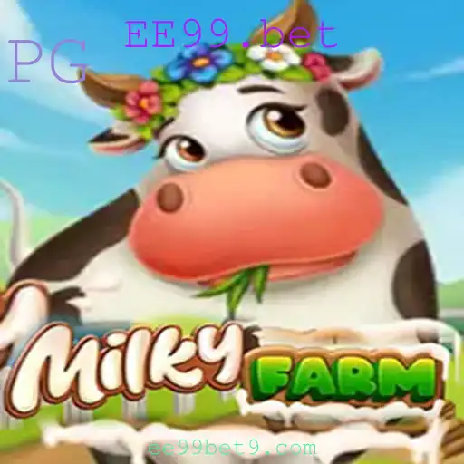 Descubra as Aventuras de MilkyFarm e a Conexão com EE99.bet